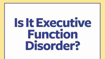 Signs and symptoms of executive function disorder