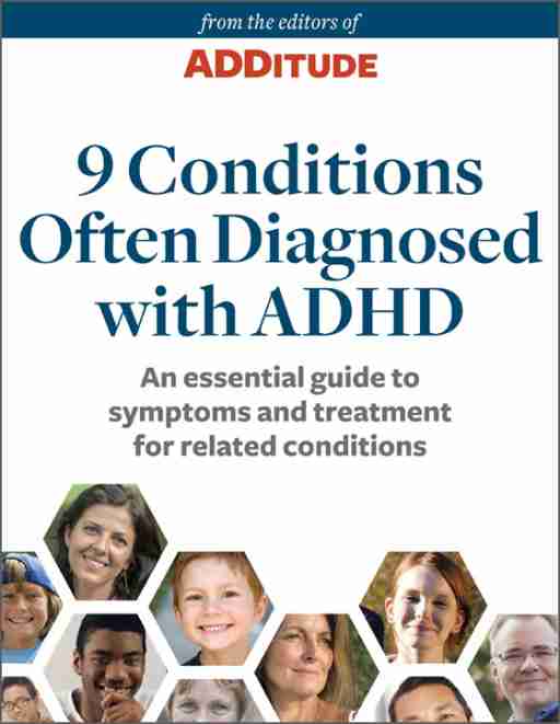 ADDitude eBook: 9 Conditions Often Diagnosed with ADHD: A Special Report from ADDitude Cover