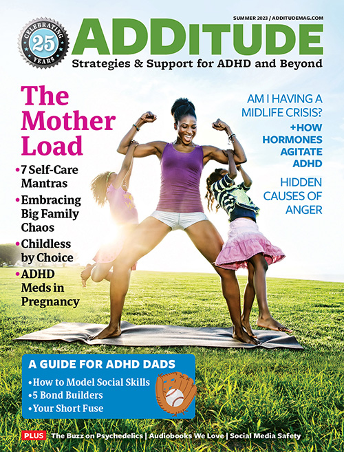 Summer 2023 issue of ADDitude magazine!