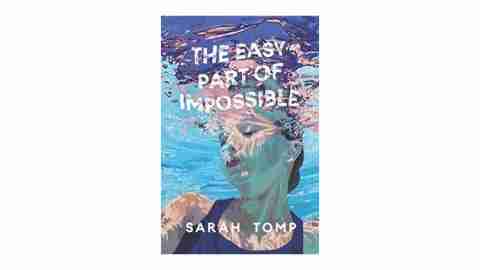 The Easy Part of Impossible, by Sarah Tomp