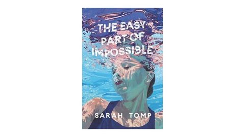 The Easy Part of Impossible, by Sarah Tomp