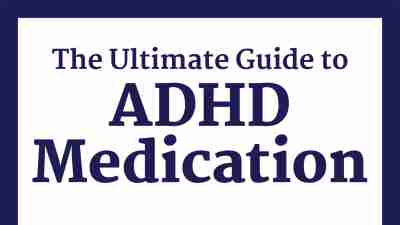 The Ultimate Guide to ADHD Medication Cover