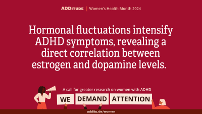 An image of a quote that reads: "Hormonal fluctuations intensify ADHD symptoms, revealing a direct correlation between estrogen and dopamine levels"